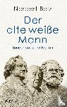 Bolz, Norbert - Der alte weiße Mann