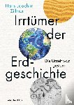 Zillmer, Hans-Joachim - Irrtümer der Erdgeschichte