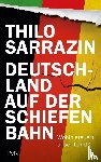 Sarrazin, Thilo - Deutschland auf der schiefen Bahn