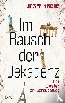 Kraus, Josef - Im Rausch der Dekadenz