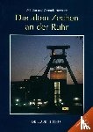 Hermann, Wilhelm, Hermann, Gertrude - Die alten Zechen an der Ruhr