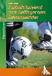 Lange, Peter - Fußball-Spielend vom Anfänger zum Leistungskicker