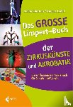 Eberherr, Stefan, Loeffl, Thomas - Das große Limpert-Buch der Zirkuskünste und Akrobatik