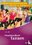 Feth, Clarissa - Praxishandbuch Tanzen - Erfolgreiche Stundenbilder für Schule und Verein