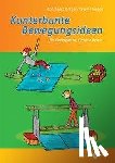 Grüger, Constanze, Hubert, Yvonne - Kunterbunte Bewegungsideen für Kindergarten, Kita und Verein