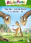 Gehm, Franziska - Bildermaus - Nur Mut, kleiner Dino!