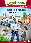 Wich, Henriette - Leselöwen 1. Klasse - Polizist für einen Tag