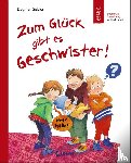  - Zum Glück gibt es Geschwister!