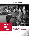 Löhr, Hanns Christian - Kunst als Waffe - Der Einsatzstab Reichsleiter Rosenberg