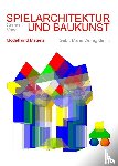 Vana, Gerhard - Spielarchitektur und Baukunst