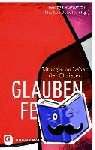  - Glauben feiern - Liturgie im Leben der Christen. Festschrift für Andreas Redtenbacher