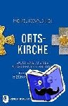  - Ortskirche - Bausteine zu einer künftigen Ekklesiologie - Festschrift für Bischof Gebhard Fürst