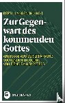  - Zur Gegenwart des kommenden Gottes