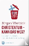 Werbick, Jürgen - Christentum - kann das weg?