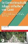 Gies, Miriam - In Gemeinschaft Klage erheben vor Gott