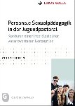 Golla, Lukas - Personale Sexualpädagogik in der Jugendpastoral
