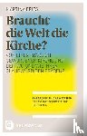 Fries, Martina - Braucht die Welt die Kirche?
