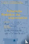  - Ästhetische Praktiken der Improvisation