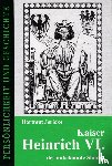 Jericke, Hartmut - Kaiser Heinrich VI. - der unbekannte Staufer