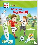 Beständig, Andrea, Kaiser, Claudia, Lickleder, Martin, Braun, Christina - BOOKii® WAS IST WAS Junior Auf geht´s zum Fußball!