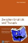 Theobold, Rolf - Zwischen Smalltalk und Therapie - Kurzzeitseelsorge in der Gemeinde