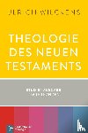 Wilckens, Ulrich - Theologie des Neuen Testaments