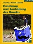 Schoke, Thomas Achim - Erziehung und Ausbildung des Hundes