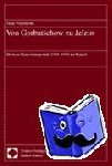 Wagensohn, Tanja - Von Gorbatschow zu Jelzin - Moskaus Deutschlandpolitik (1985-1995) im Wandel