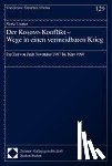 Loquai, Heinz - Der Kosovo-Konflikt. Wege in einen vermeidbaren Krieg