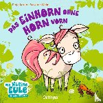Weber, Susanne, Jacobs, Tanja - Das Einhorn ohne Horn vorn