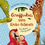 Weber, Susanne - Giraffenkuss und Kroko-Schmatz