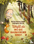 Wohlleben, Peter - Weißt du, wo die Baumkinder sind?
