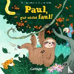 Weber, Susanne - Paul, gar nicht faul
