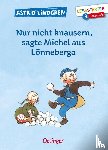 Lindgren, Astrid - Nur nicht knausern, sagte Michel aus Lönneberga
