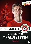 Müller, Thomas - Mein Weg zum Traumverein