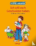 Lindgren, Astrid - Ich will auch Geschwister haben
