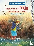 Lindgren, Astrid, Wikland, Ilon - Natürlich ist Lotta ein fröhliches Kind