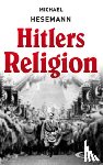 Hesemann, Michael - Hitlers Religion