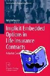 Nils Rufenacht - Implicit Embedded Options in Life Insurance Contracts - A Market Consistent Valuation Framework