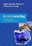 Bekmeier-Feuerhahn, Sigrid, Ober-Heilig, Nadine - Kulturmarketing - Theorien, Strategien und Gestaltungsinstrumente