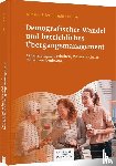 Baier, Wilhelm, Gruber, Brigitta - Demografischer Wandel und betriebliches Übergangsmanagement