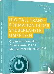 Siegmann, Cornelia, Sick, Tobias, Lutz, Elisa, Eichel, Torsten - Digitale Transformation in der Steuerkanzlei umsetzen