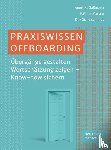 Gaßmann, Angelika, Martini, Kathrin, Sichelschmidt, Dirk - Praxiswissen Offboarding - Übergänge gestalten - Wertschätzung zeigen - Know-how sichern. Wie Unternehmen einen wertschätzenden Übergang in den Ruhestand gestalten und der Wissenstransfer gelingt