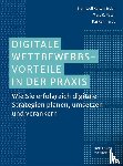 Kaltenrieder, Bramwell, Peter, Marc K., Reinhardt, Kai - Digitale Wettbewerbsvorteile in der Praxis