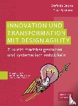 Quade, Stefanie, Schlüter, Okke - Innovation und Transformation mit DesignAgility