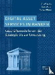 Plazibat, Ante, Hofer, Sascha, Abbassi, Markus - Digital Asset Services in Banken