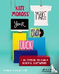 Moross, Kate - Make Your Own Luck