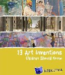 Heine, Florian - 13 Art Inventions Children Should Know