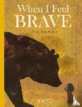 Teckentrup, Britta - When I Feel Brave