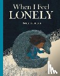 Teckentrup, Britta - When I Feel Lonely